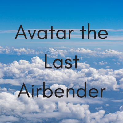 Avatar the Last Airbender