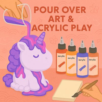 Pour Over Art & Acrylic Play