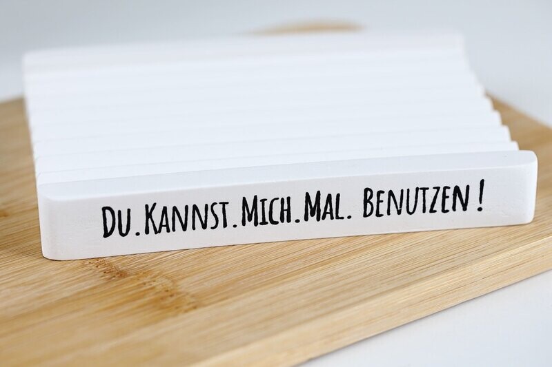 Seifenschale Seifenschale "Du. Kannst. Mich. Mal. Benutzen!"