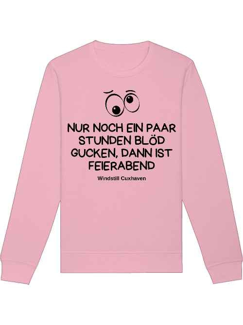 Sweatshirt Blöd Gucken Unisex Sweatshirt Blöd Gucken Unisex
