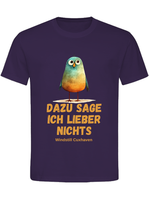 T-Shirt Normal Fit Dazu sage ich lieber nichts Unisex T-Shirt Normal Fit Dazu sage ich lieber nichts Unisex