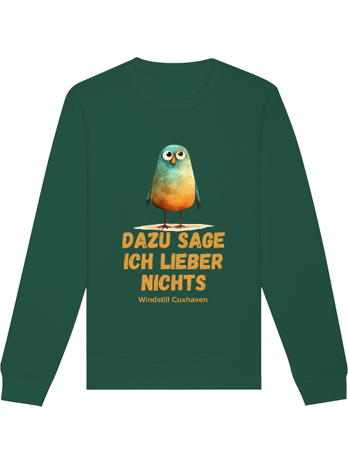 Sweatshirt Dazu sage ich lieber nichts Unisex Sweatshirt Dazu sage ich lieber nichts Unisex
