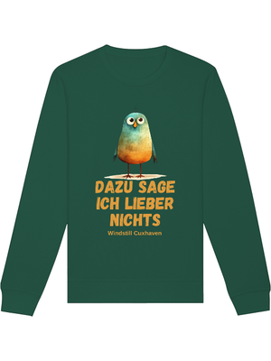 Sweatshirt Dazu sage ich lieber nichts Unisex Sweatshirt Dazu sage ich lieber nichts Unisex