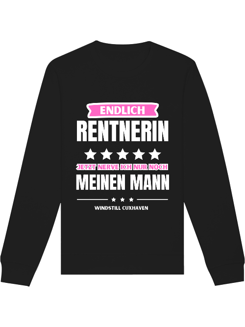 Sweatshirt Endlich Rentnerin Unisex Sweatshirt Endlich Rentnerin Unisex