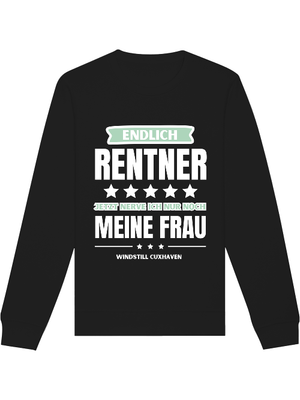 Sweatshirt Endlich Rentner Unisex Sweatshirt Endlich Rentner Unisex