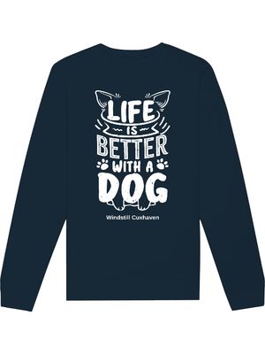 Sweatshirt Life is better with a dog beidseitig bedruckt Unisex