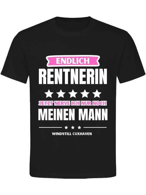 T-Shirt Normal Endlich Rentnerin Unisex