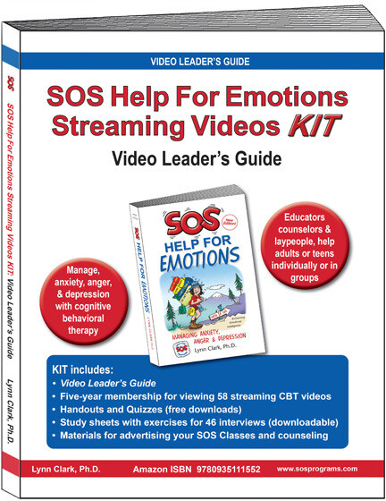 “SOS Help For Emotions 
Streaming Videos KIT: Video 
Leader’s Guide” includes Guide, 
all videos, all handouts. Primarily 
for educators and counselors 
helping adults and teens.