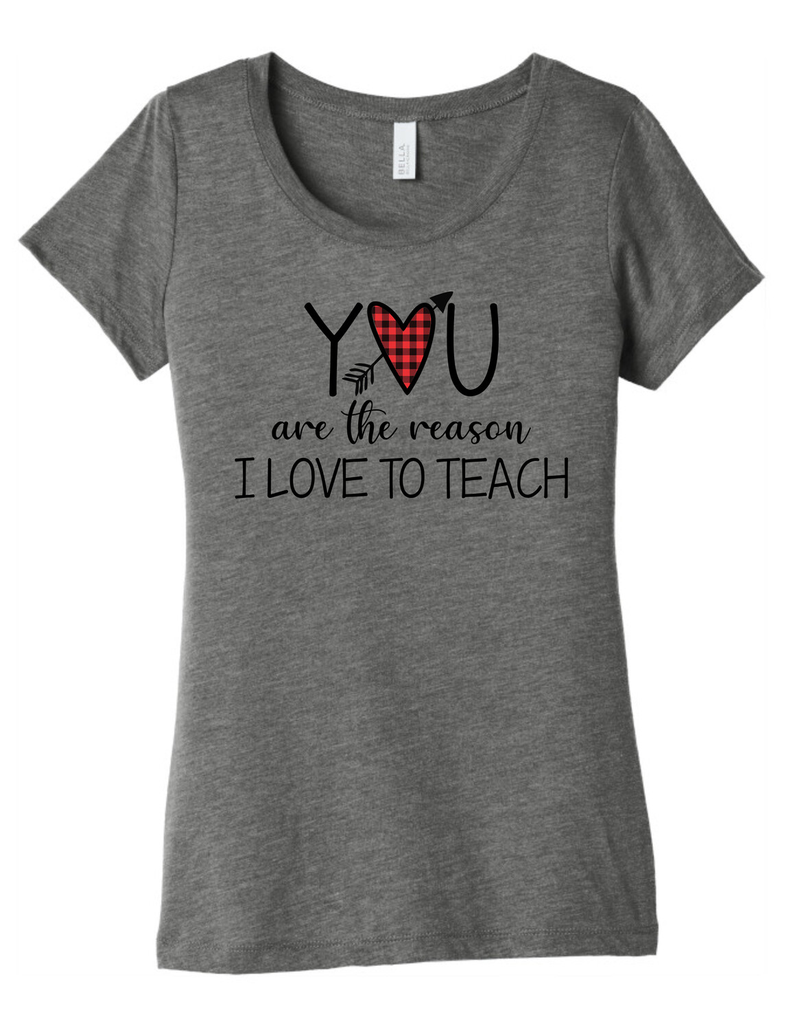 You are the Reason I Love to Teach - Ladies Fit