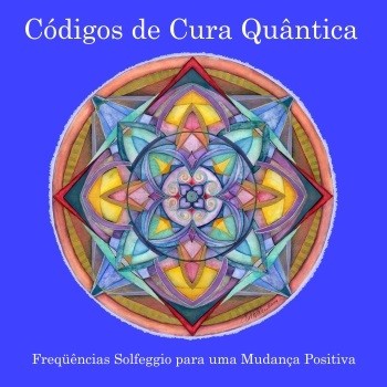 Códigos de Cura Quântica (download em ÁUDIO)