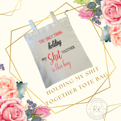 Holding My Shit Together Tote Bag