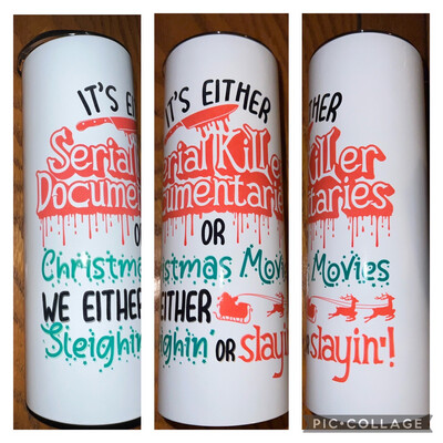 Sleighing Or Slaying 20 Oz Tumbler
