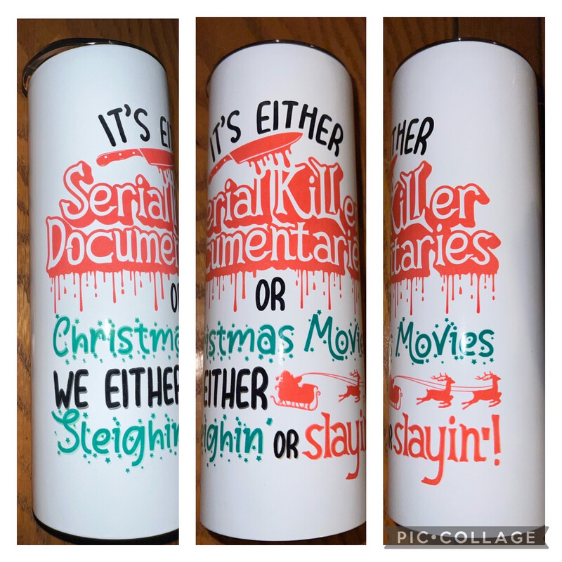 Sleighing Or Slaying 20 Oz Tumbler