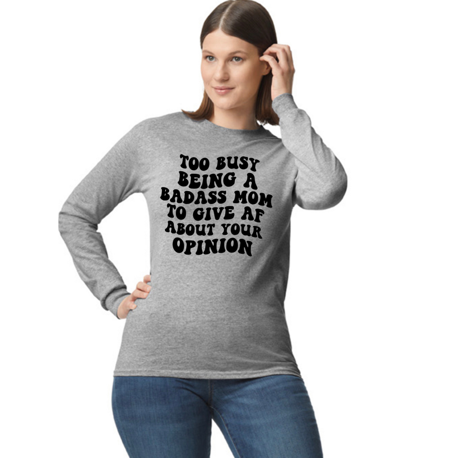 Too busy being a bad ass mom long sleeve shirt
