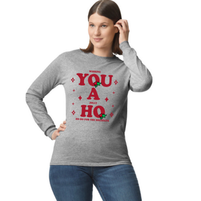 Ho HO HO for the Holidays long sleeve shirt