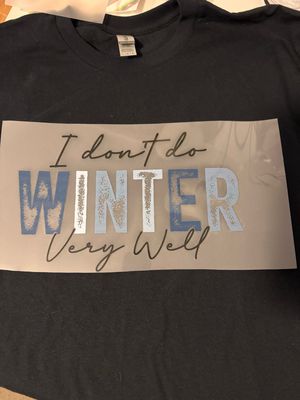 I Don’t Do Winter Very Well Blue Design Tee Shirt