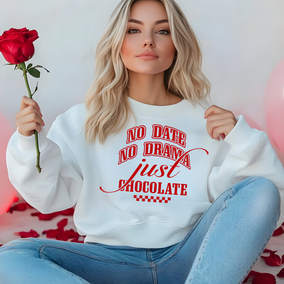 No Date No Drama Just Chocolate Crewneck Unfortunately Sex