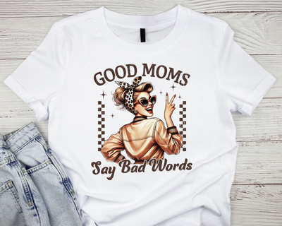 Good Moms Say Bad Words Cotton T Shirt