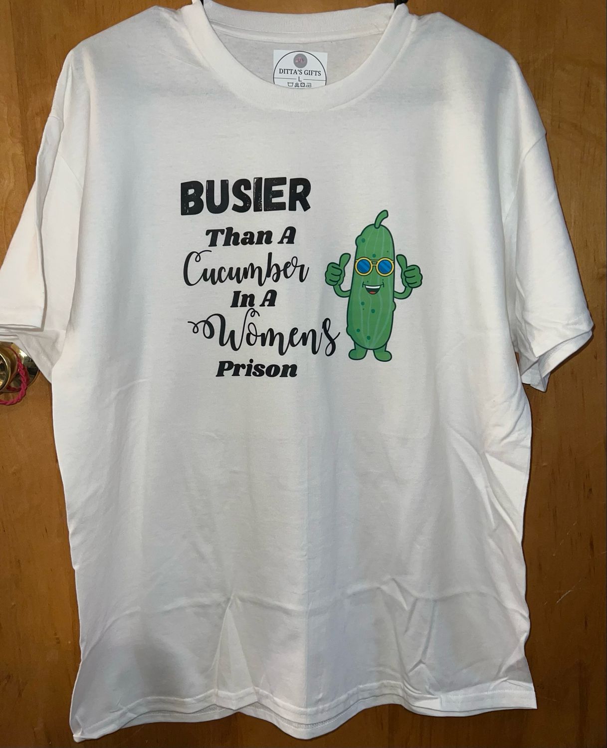Busier Than A Cucumber In A Women’s Prison 100% Cotton T Shirt