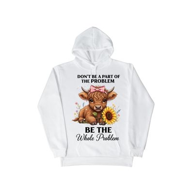 Be The Whole Problem Highland Cow