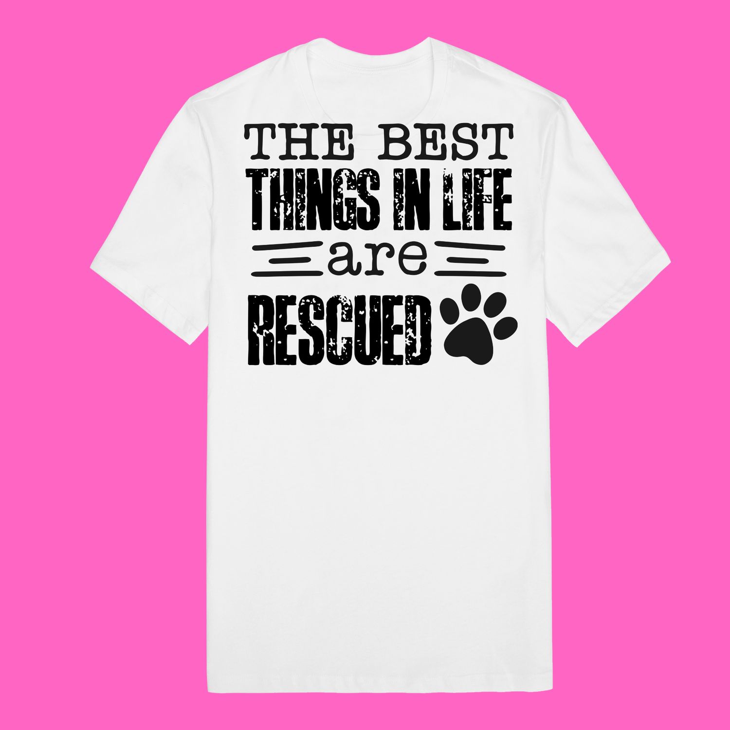 The Best Things In Life Are Rescued Short Or Long Sleeve Shirt