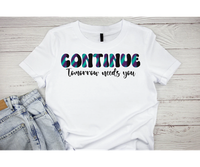 Continue tomorrow needs you suicide awareness Teal and Purple Short or long sleeve shirt. mental health, teal purple ribbon, semicolon, prevent suicide, no one fights alone