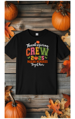 Thanksgiving crew making memories together 2025 shirt  children adult fall