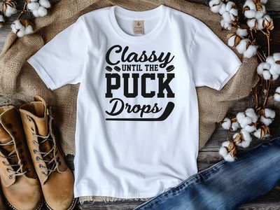 Hockey classy until the puck drops Short or long sleeve shirt