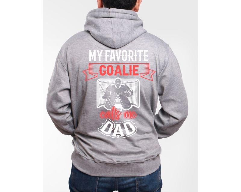 My favorite goalie calls me dad hockey crew neck or hoodie