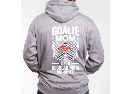 Goalie mom like a regular mom but cooler hockey crew neck or hoodie