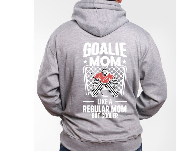 Goalie mom like a regular mom but cooler hockey crew neck or hoodie