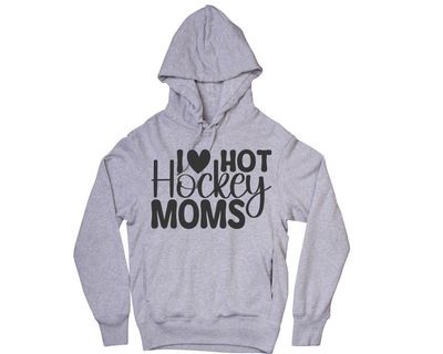 I love Hot hockey moms crew neck or hoodie