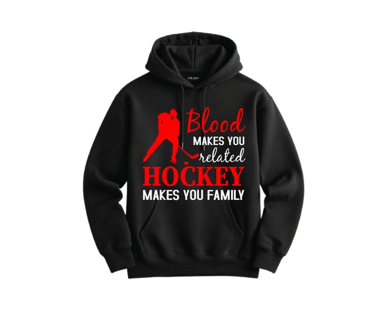 Blood makes you related hockey makes you family crew neck or hoodie