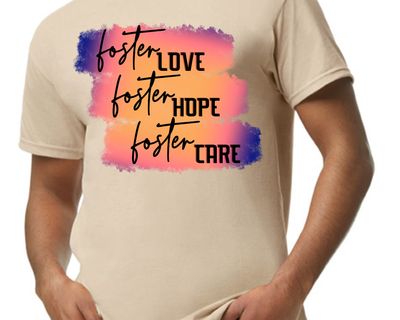Foster Love Hope Care  T shirt or Hoodie (Dark colors) Glove House Foster children Foster Family