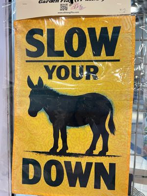Donkey Slow Your A$$ Down Garden Flag