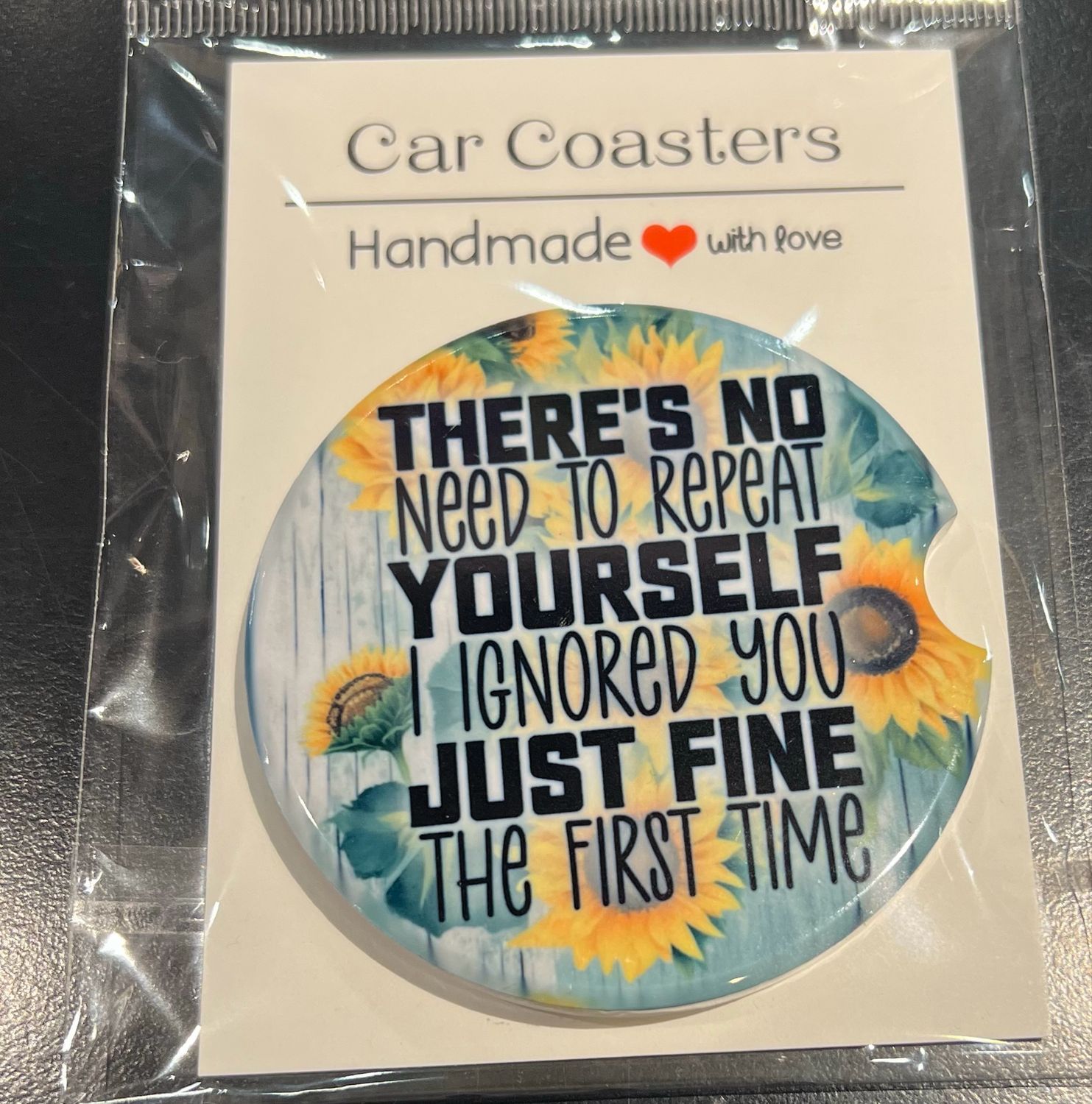 No Need To Repeat Yourself Sarcastic Car Coaster