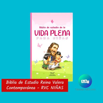 BIBLIA DE ESTUDIO DE LA VIDA PLENA PARA NIÑAS RVC BIBLIA DE ESTUDIO DE LA VIDA PLENA PARA NIÑAS RVC