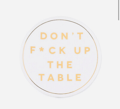 Don’t F*CK Up The Table Coaster