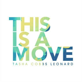 This Is A Move - originally by Tasha Cobbs Leonard