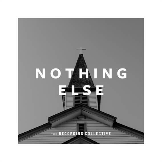 Nothing Else - originally by The Recording Collective
