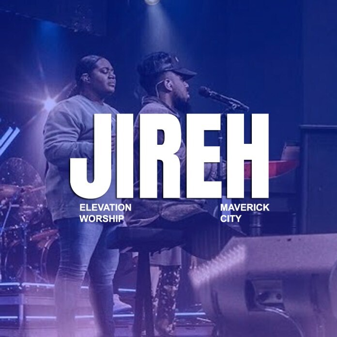 Jireh - originally by Maverick City Music &amp; EW
