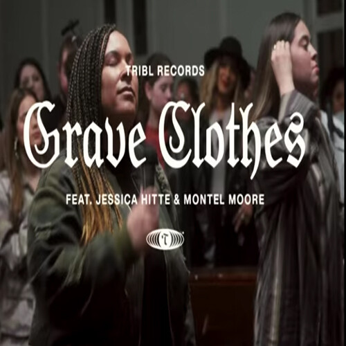 Grave Clothes - originally by Maverick City Music