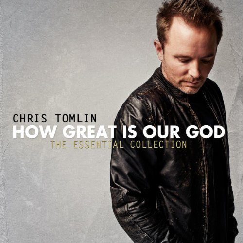 How Great Is Our God - originally by Chris Tomlin