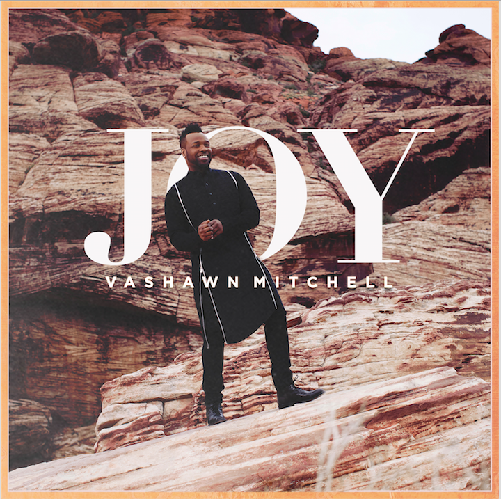 Joy - originally by VaShawn Mitchell