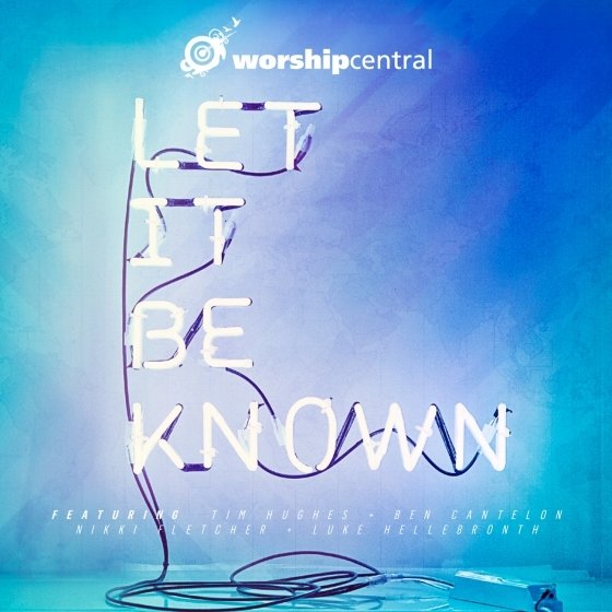 Let it Be Known - originally by Worship Central