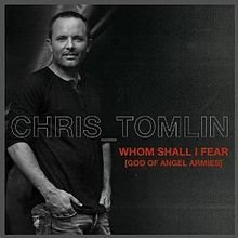 Whom Shall I Fear - originally by Chris Tomlin