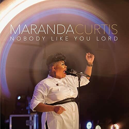 Nobody Like You Lord - originally by&nbsp;Maranda Curtis