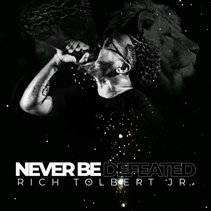 Never Be Defeated - originally by&nbsp;Rich Tolbert