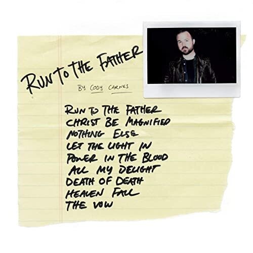 Run To The Father - originally by Cody Carnes