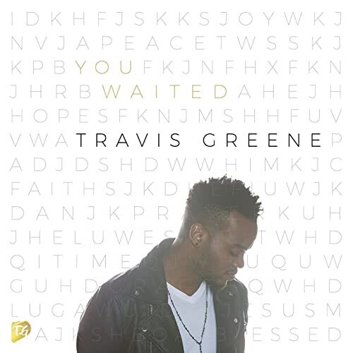 You Waited - originally by Travis Greene